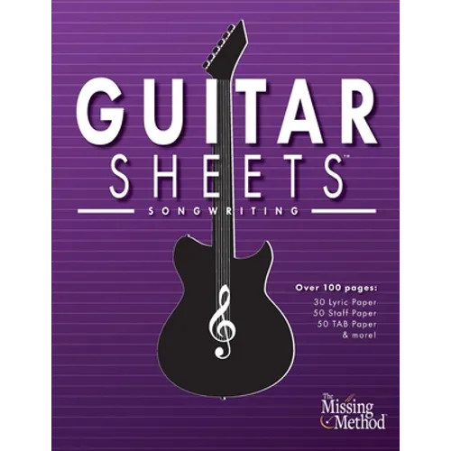 Guitar Sheets Songwriting Journal: Over 100 Pages of Blank Lyric Paper, Staff Paper, TAB Paper, & more
