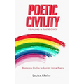 Poetic Civility: Healing & Rainbows