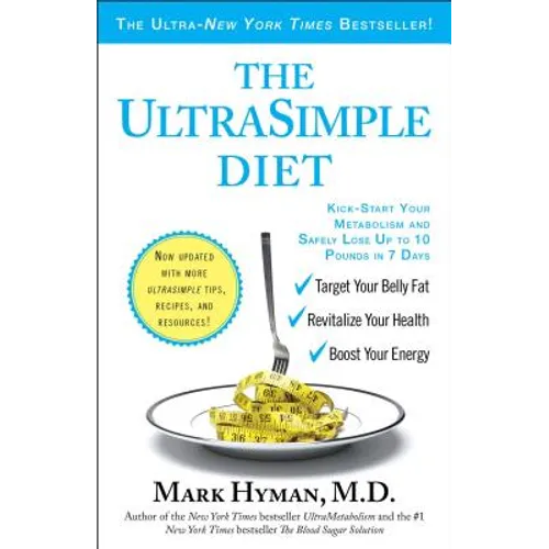 The Ultrasimple Diet: Kick-Start Your Metabolism and Safely Lose Up to 10 Pounds in 7 Days