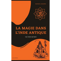 La Magie dans l'Inde antique: Édition annotée