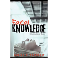 Fatal Knowledge: A Collegiate Murder Mystery
