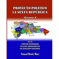 Proyecto Político La Sexta República - Primera Parte