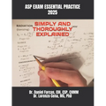 ASP Exam Essential Practice Simply and Thoroughly Explained