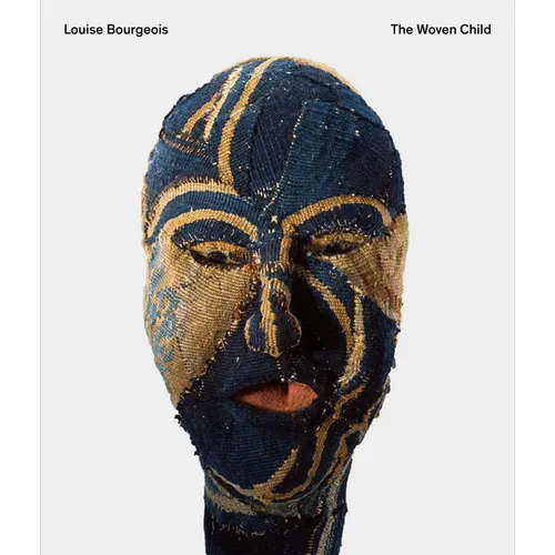 Louise Bourgeois: The Woven Child