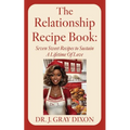 The Relationship Recipe Book: Seven Sweet Recipes to Sustain A Lifetime Of Love