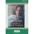 Battles Lost and Won [Large Print 16 Pt Edition]