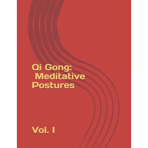 Qi Gong: Meditative Postures