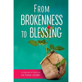 From Brokenness to Blessing