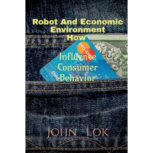 Robot And Economic Environment How: Influence Consumer Behavior