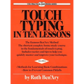 Touch Typing in Ten Lessons: A Home-Study Course with Complete Instructions in the Fundamentals of Touch Typewriting and Introducing the Basic Combina