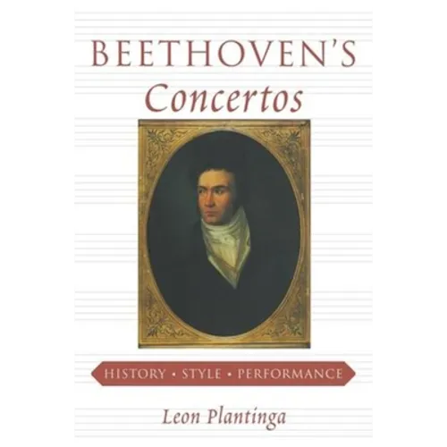 Beethoven's Concertos: History, Style, Performance