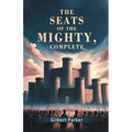The Seats Of The Mighty, Complete