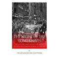 The Night of the Long Knives: The History and Legacy of Adolf Hitler's Notorious Purge of the SA