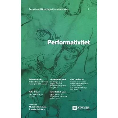Performativitet: Teoretiska tillämpningar i konstvetenskap: 1