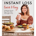 Instant Loss Quick and Easy: 125 Recipes That Are Big on Flavor When You're Light on Time