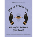 Law of Attraction Manifestation Journal: A Guided Journal for Manifesting Your Deepest Desires
