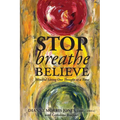 Stop Breathe Believe: Mindful Living One Thought at a Time
