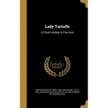 Lady Tartuffe: A Prose Comedy in Five Acts