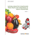 Natural Bioactive Compounds from Fruits and Vegetables As Health Promoters Part 1