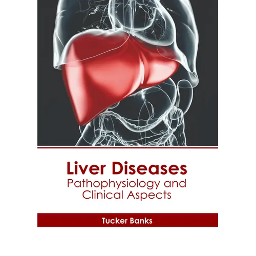 Liver Diseases: Pathophysiology and Clinical Aspects