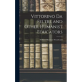 Vittorino da Feltre and Other Humanist Educators
