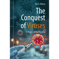 The Conquest of Viruses: A History of Viral Vaccines