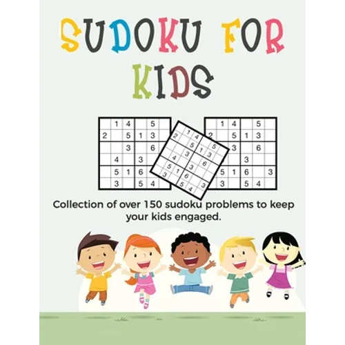 Sudoku for Kids: A collection of sudoku puzzles for kids to learn how to play from beginners to advanced level - sudoku for beginners -