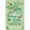 The Death Swing at Falcon Lake: And s'More Summer Stories to Make You Poop Your Pants