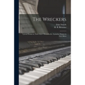 The Wreckers: Lyrical Drama in Three Acts = Strandrecht: Lyrisches Drama in Drei Akten