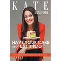 Have Your Cake And Eat It Too: A Modern Business Woman's Guide To Success