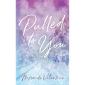 Pulled to You