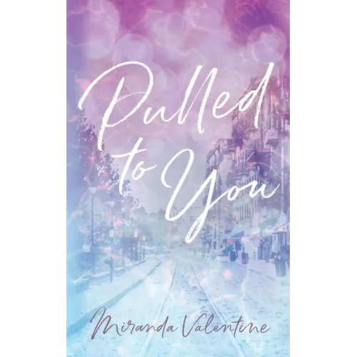Pulled to You