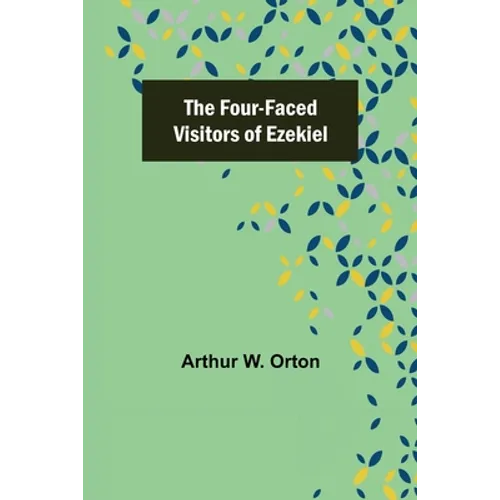 The Four-Faced Visitors of Ezekiel