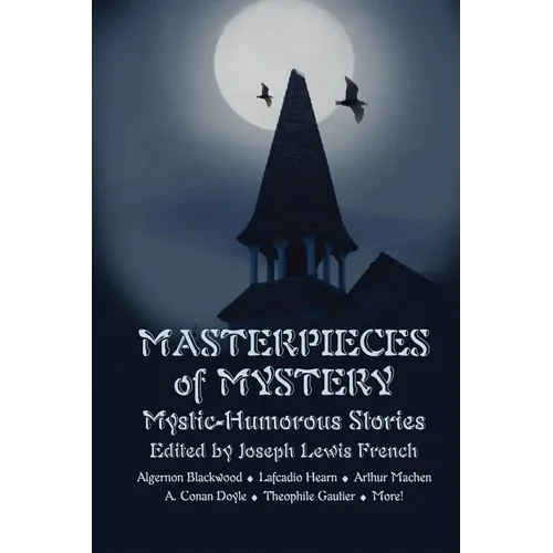 Masterpieces of Mystery: Mystic-Humorous Stories