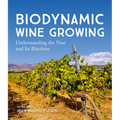 Biodynamic Wine Growing: Understanding the Vine and Its Rhythms