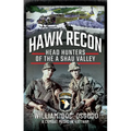 Hawk Recon: Head Hunters of the a Shau Valley