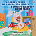 Me gusta tener mi habitación limpia I Love to Keep My Room Clean: Spanish English Bilingual Book