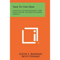 Talk to the Deaf: A Manual of Approximately 1,000 Signs Used by the Deaf of North America
