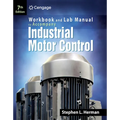 Industrial Motor Control: Workbook and Lab Manual