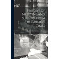 History of Medicine and Surgery From the Earliest Times