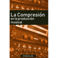 La compresión en la producción musical