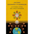 La Fuerza Vital del Cielo Anterior / The Vital Force of the Previous Heaven