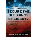 Secure the Blessings of Liberty: To Ourselves and Our Posterity