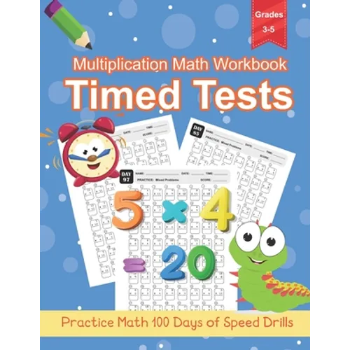 Multiplication Math Workbook Grade 3-5: 100 Practice Pages for Multiplication Math Problems, One Page A Day Workbook 0-12 Digits