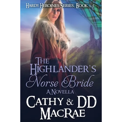 The Highlander's Norse Bride: The Hardy Heroines Series: Book #4