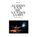 Aladdin und die Wunderlampe: Märchen aus 1001 Nacht