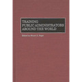 Training Public Administrators Around the World
