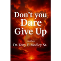 Don't You Dare Give Up