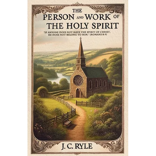 The Person and Work of the Holy Spirit