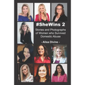 #SheWins 2: Stories and Photographs of Women who Survived Domestic Abuse